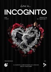 Incognito. Love is...